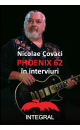 NICOLAE COVACI  PHOENIX 62 ÎN INTERVIURI